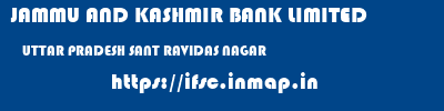 JAMMU AND KASHMIR BANK LIMITED  UTTAR PRADESH SANT RAVIDAS NAGAR    ifsc code